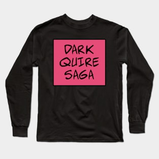 dark quire saga Long Sleeve T-Shirt